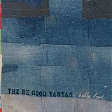 The Be Good Tanyas - Hello Love