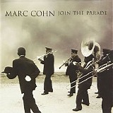 Marc Cohn - Join The Parade