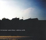 Tim Bowness / Peter Chilvers - California, Norfolk