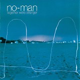 No-Man - Together We're Stranger