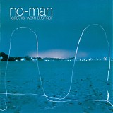 No-Man - Together We're Stranger