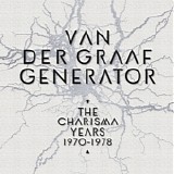 Van Der Graaf Generator - The Charisma Years 1970-1978