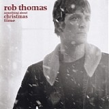 Rob Thomas - Something About Christmas Time