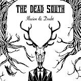 The Dead South - Illusion & Doubt