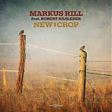Markus Rill feat. Robert Hasleder - New Crop