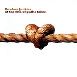 Cowboy Junkies - At The End Of Paths Taken