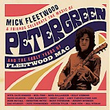 The Mick Fleetwood Blues Band - Mick Fleetwood & Friends Celebrate The Music Of Peter Green And The Early Years Of Fleetwood Mac