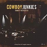 Cowboy Junkies - Trinity Revisited