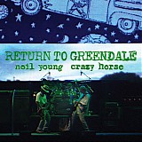 Neil Young, Crazy Horse - Return To Greendale