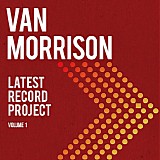Van Morrison - Latest Record Project (Volume 1)