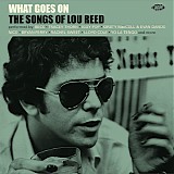 Various artists - What Goes On: The Songs Of Lou Reed