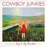 Cowboy Junkies - Sing In My Meadow (The Nomad Series Volume 3)