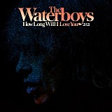 The Waterboys - How Long Will I Love You 2021