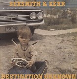 Sexsmith & Kerr - Destination Unknown
