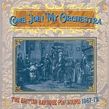 Various artists - Come Join My Orchestra: The British Baroque Pop Sound 1967-73