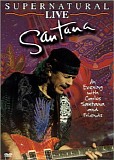 Santana - Supernatural - Live. An evening with Carlos Santana and Friends