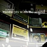Echolyn - Moments With No Sound