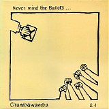 Chumbawamba - Never mind the ballots