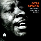 Otis Spann - The Complete Blue Horizon Sessions