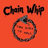 Chain Whip - Two Step To Hell