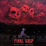 Final Gasp - Haunting Whisper