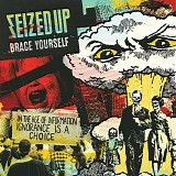 Seized Up - Brace Yourself