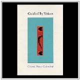 Guided By Voices - Crystal Nun Cathedral