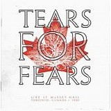 Tears For Fears - Live At Massey Hall