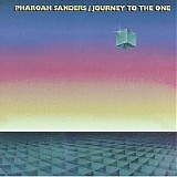 Pharoah Sanders - Journey To The One