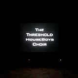 The Threshold HouseBoys Choir - Form Grows Rampant