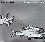 Tarantel - Mort Aux Vaches