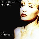 Tina May - Never Let Me Go