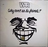 War - Why Can't We Be Friends? TW