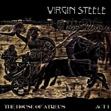 Virgin Steele - The House Of Atreus Act I