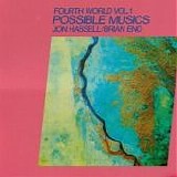 Jon Hassell / Brian Eno - Fourth World Vol. 1 - Possible Musics