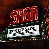 Saga - Spin It Again! Live In Munich