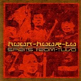 Huun-Huur-Tu - Spirits From Tuva