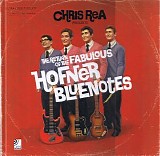 Chris Rea - The Return Of The Fabulous Hofner Bluenotes - The Hofner Bluenotes
