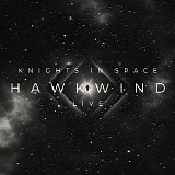 Hawkwind - Knights in Space Live