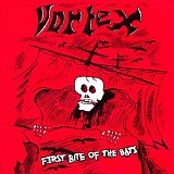 Vortex - First Bite of the Bats (Compilation)
