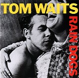 Tom Waits - Rain Dogs