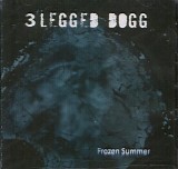 3 Legged Dogg - Frozen Summer