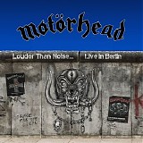 Motorhead - Louder Than Noise… Live In Berlin