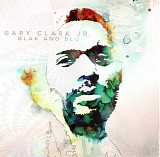 Gary Clark Jr. - Blak And Blu