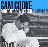 Sam Cooke - Portrait Of A Legend 1951-1964