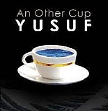 Yusuf - An Other Cup