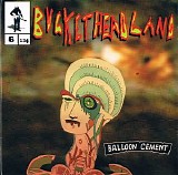 Bucketheadland - Balloon Cement