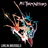 All Them Witches - Live In Brussels [Live]