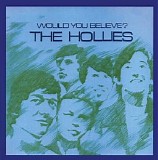 The Hollies - Would You Believe