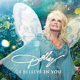 Dolly Parton - I Believe in You